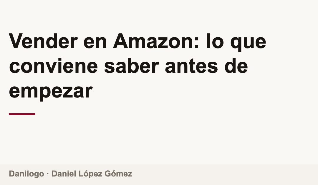 Vender en Amazon: lo que conviene saber antes de empezar